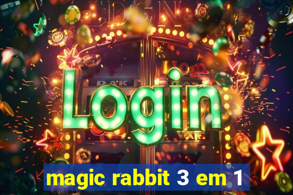 magic rabbit 3 em 1